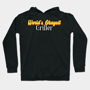 World's Okayest Griller! Hoodie